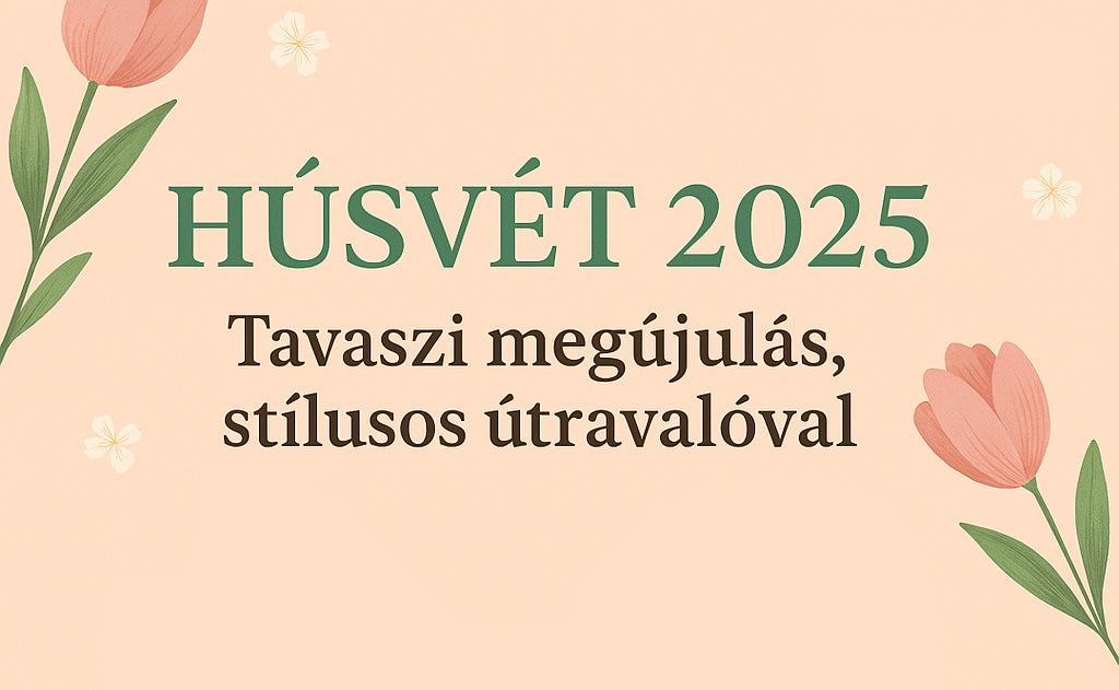 Húsvét 2025 – Tavaszi megújulás, stílusos útravalóval